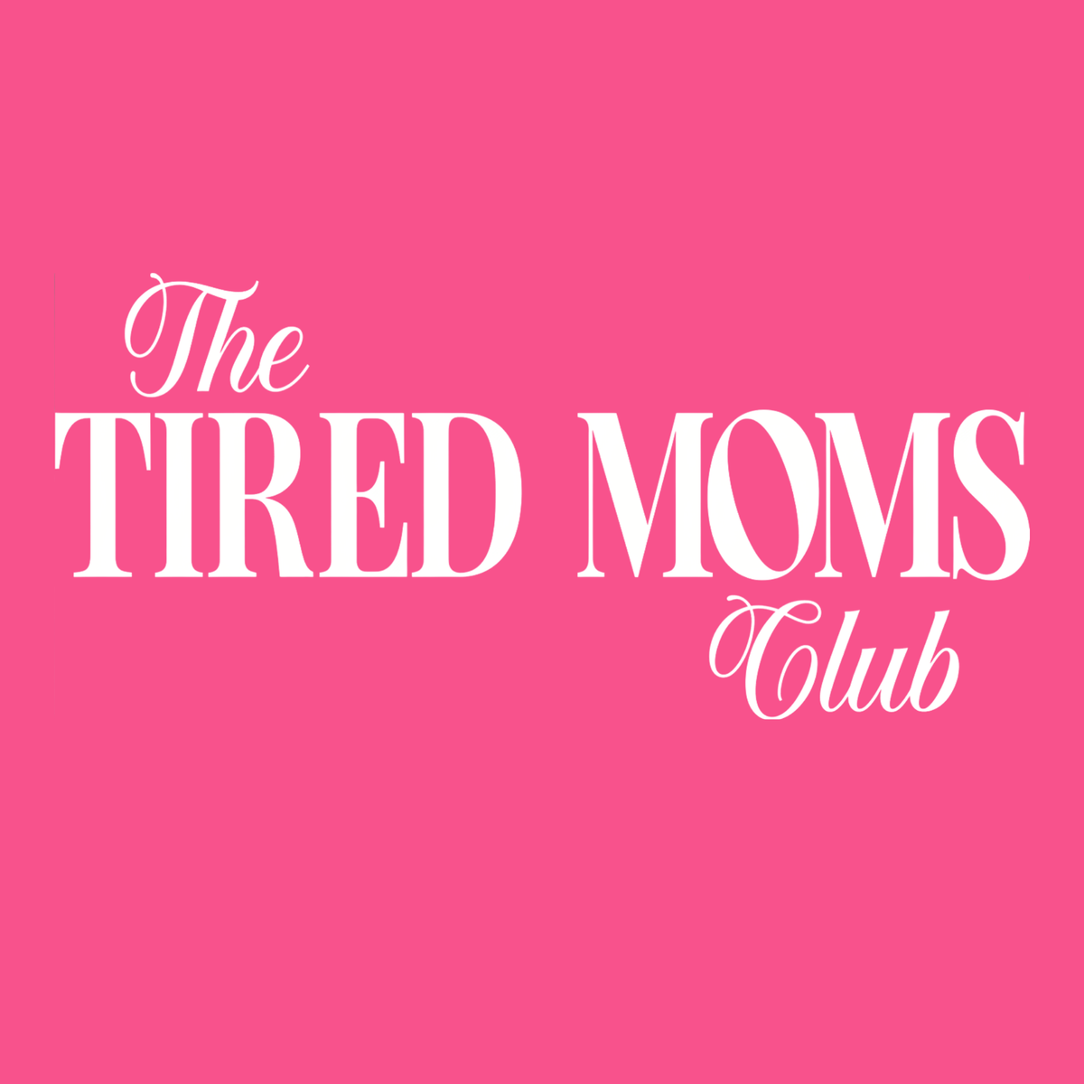 Text 'The TIRED MOMS Club' on a pink background
